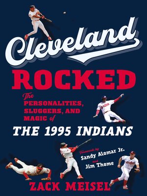 Cleveland Rocked: the Personalities, Sluggers, and Magic of the 1995 Indians - ebook